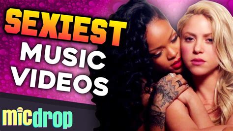 sexe p|The 30 Sexiest Music Videos of All Time